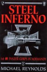 Steel Inferno: I Ss Panzer Corps In Normandy - Michael Reynolds