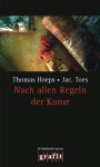 Nach allen Regeln der Kunst: Kriminalroman - Thomas Hoeps, Jac. Toes, Stefanie Schäfer