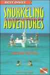 Best Dives' Snorkeling Adventures, 2nd edition (Best Dives, 5) - Joyce, Jon Huber