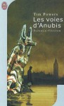 Les voies d'Anubis - Tim Powers