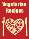 Vegetarian Recipes: 30 Delicious, Nutritious, Cholesterol Free Vegetarian Recipes For Compassionate Eating-Easy, Healthy, Standby Recipes For Your Vegetarian ... Cooker, Vegetarian, Vegetarian Weight Loss) - Christine Porter