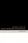 Oxford Studies in Early Modern Philosophy: Volume 3 - Daniel Garber, Steven M. Nadler