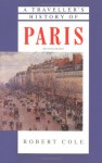 A Traveller's History of Paris (Traveller's History) - Robert Cole