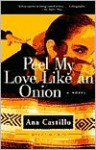 Carmen La Coja / Peel My Love Like an Onion - Ana Castillo