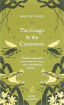 The Congo and the Cameroons - Mary Henrietta Kingsley