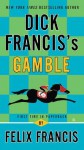 Dick Francis's Gamble - Felix Francis