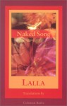 Naked Song: Poems - Lalla, Coleman Barks