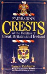 Fairbairn's Crests of the Families of Great Britain and Ireland - James Fairbairn