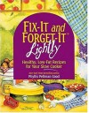 Fix-It & Forget-It Lightly: Healthy Low-Fat Recipes for Your Slow Cooker - Phyllis Pellman Good