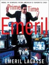 Prime Time Emeril: More TV Dinners From America's Favorite Chef - Emeril Lagasse