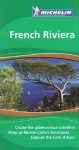 Michelin Green Guide French Riviera - Michelin Travel Publications, Cynthia Clayton Ochterbeck