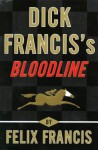 Dick Francis's Bloodline - Felix Francis