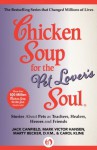 Chicken Soup for the Pet Lover's Soul: Stories About Pets as Teachers, Healers, Heroes and Friends (Chicken Soup for the Soul) - Jack Canfield, Mark Victor Hansen, Marty Becker, Carol Kline