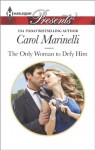 The Only Woman to Defy Him - Carol Marinelli