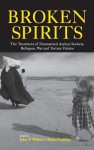 Broken Spirits: The Treatment of Traumatized Asylum Seekers, Refugees, War and Torture Victims - John P. Wilson, Boris Drožđek
