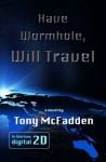 Have Wormhole, Will Travel - Tony McFadden