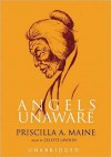 Angels Unaware - Priscilla A. Maine