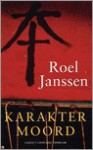 Karaktermoord - Roel Janssen