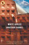 White Apples - Jonathan Carroll