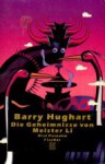 Die Geheimnisse Von Meister Li: Drei Romane - Barry Hughart