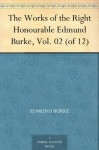 The Works of the Right Honourable Edmund Burke, Vol. 02 (of 12) - Edmund Burke