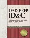 LEED Prep ID&C: What You Really Need to Know to Pass the LEED AP Interior Design & Construction Exam - Holly Williams Leppo