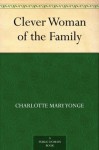 The Clever Woman of the Family (Broadview Literary Texts) - Charlotte Mary Yonge