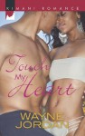 Touch My Heart (Mills & Boon Kimani) (Kimani Romance) - Wayne Jordan