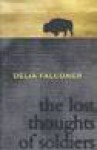 The Lost Thoughts Of Soldiers - Delia Falconer