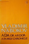Ada, or Ardor: A Family Chronicle - Vladimir Nabokov