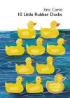 10 Little Rubber Ducks (Board Book) - Eric Carle