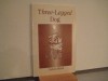 Three-Legged Dog: Poems - James Ward