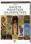 Święte, świętsze, najświętsze. Przewodnik po sanktuariach w Polsce - Grzegorz Polak