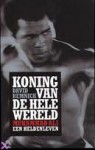 Koning van de hele Wereld - Mohammed Ali, een heldenleven - David Remnick