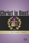 Christ Is Best - Richard Sibbes