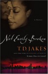 Not Easily Broken: A Novel - T.D. Jakes