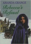 Rebecca's Refusal - Amanda Grange