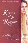 Kisses and Rogues: Four Regency Stories - Anthea Lawson