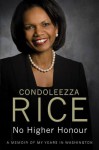 No Higher Honour - Condoleezza Rice