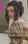 Sfida di seduzione - Kasey Michaels