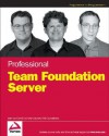 Professional Team Foundation Server - Jean-Luc David, Erik Gunvaldson, Mickey Gousset