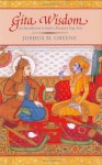 Gita Wisdom: Krishna�s Teachings on the Yoga of Love - Joshua M. Greene