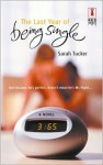 The Last Year Of Being Single (Red Dress Ink Novels) - Sarah Tucker