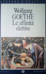 Le affinità elettive - Johann Wolfgang von Goethe, Ada Vigliani