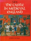 Life in the Castle in Medieval England - John A. Burke