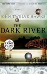 The Dark River - John Twelve Hawks