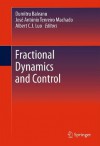 Fractional Dynamics and Control - Dumitru Baleanu, Josxe9 Antxf3nio Tenreiro Machado, Albert C.J. Luo