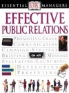 Effective Public Relations (Essential Managers) - Moi Ali