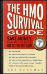 The HMO Survival Guide: Save Money, Play by the Rules, and Get the Best Care - Helene MacLean