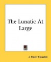 The Lunatic at Large - J. Storer Clouston